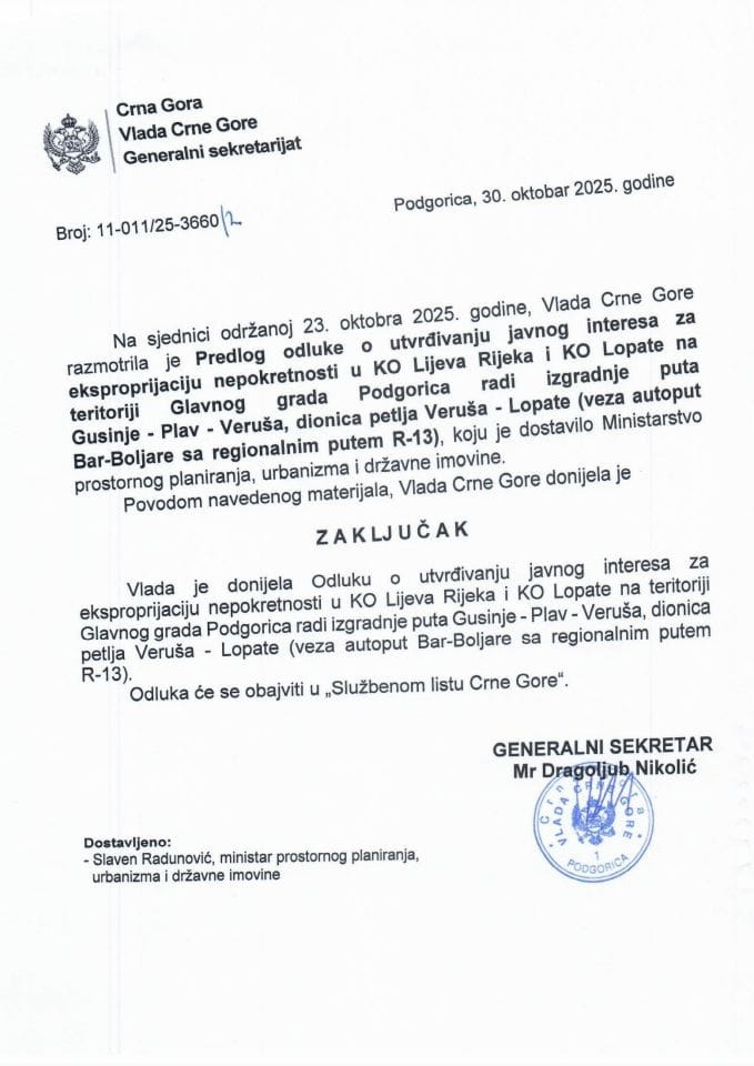 Предлог одлуке о утврђивању јавног интереса за експропријацију непокретности у КО Лијева Ријека и КО Лопате на територији Главног града Подгорица ради изградње пута Гусиње - Плав - Веруша, дионица петља Веруша - Лопате - Закљућци