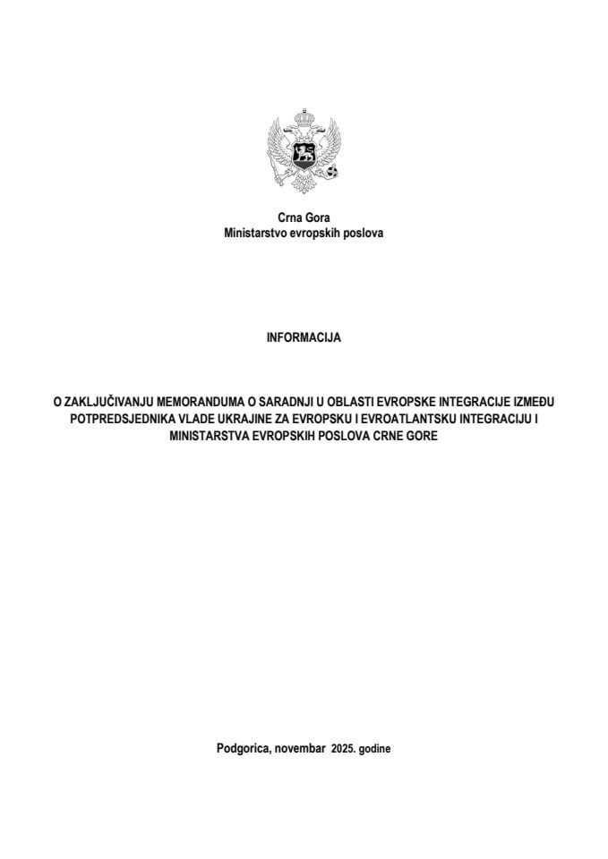 Informacija o zaključivanju Memoranduma o saradnji u oblasti evropske integracije između potpredsjednika Vlade Ukrajine za evropsku i evroatlantsku integraciju i Ministarstva evropskih poslova Crne Gore s Predlogom memoranduma