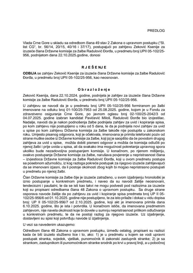 Предлог рјешења којим се одбија захтјев Зековић Ксеније за изузеће члана Државне комисије за жалбе Радуловић Ђорђа у предмету број УПИИ 05-102/25-956, поднијет дана 22.10.2025. године