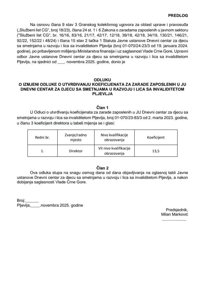 Предлог одлуке о измјени Одлуке о утврђивању коефицијената за зараде запослених у ЈУ Дневни центар за дјецу са сметњама у развоју и лица са инвалидитетом Пљевља