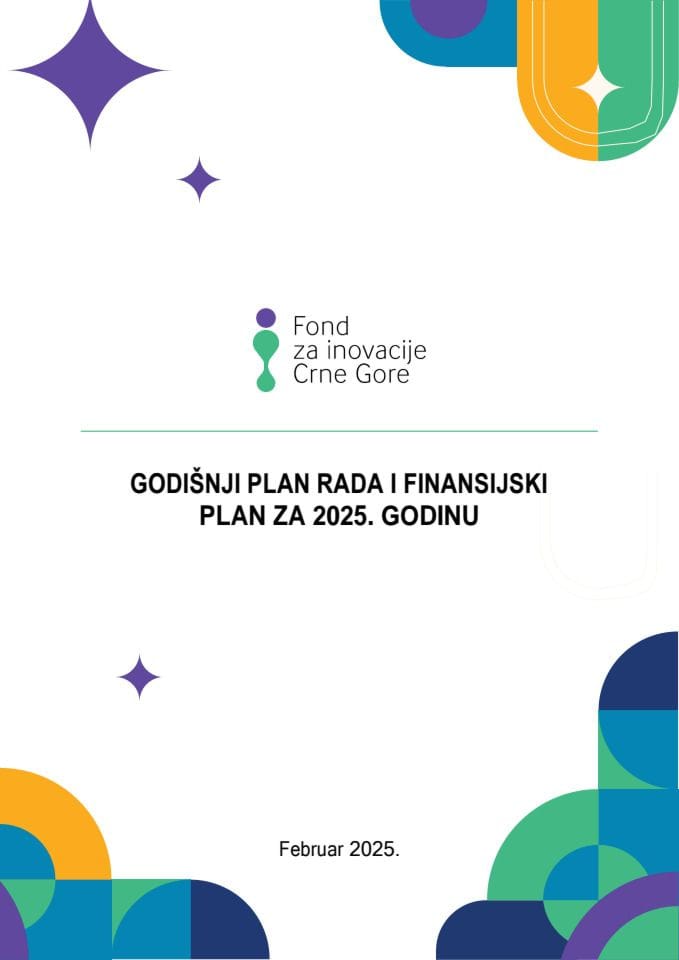 Fond za inovacije Crne Gore - Godišnji plan rada i Finansijski plan za 2025. godinu