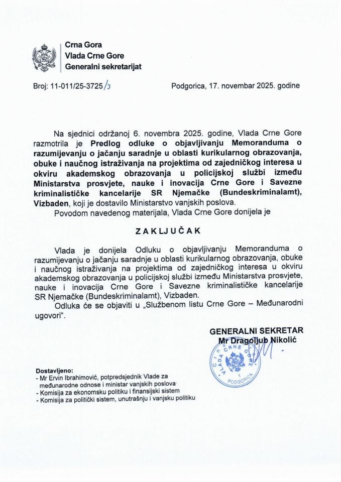 Предлог одлуке о објављивању Меморандума о разумијевању о јачању сарадње у области курикуларног образовања, обуке и научног истраживања змеђу Министарства просвјете, науке и иновација ЦГ и Савезне криминалистичке канцеларије СР Њемачке - Закључци