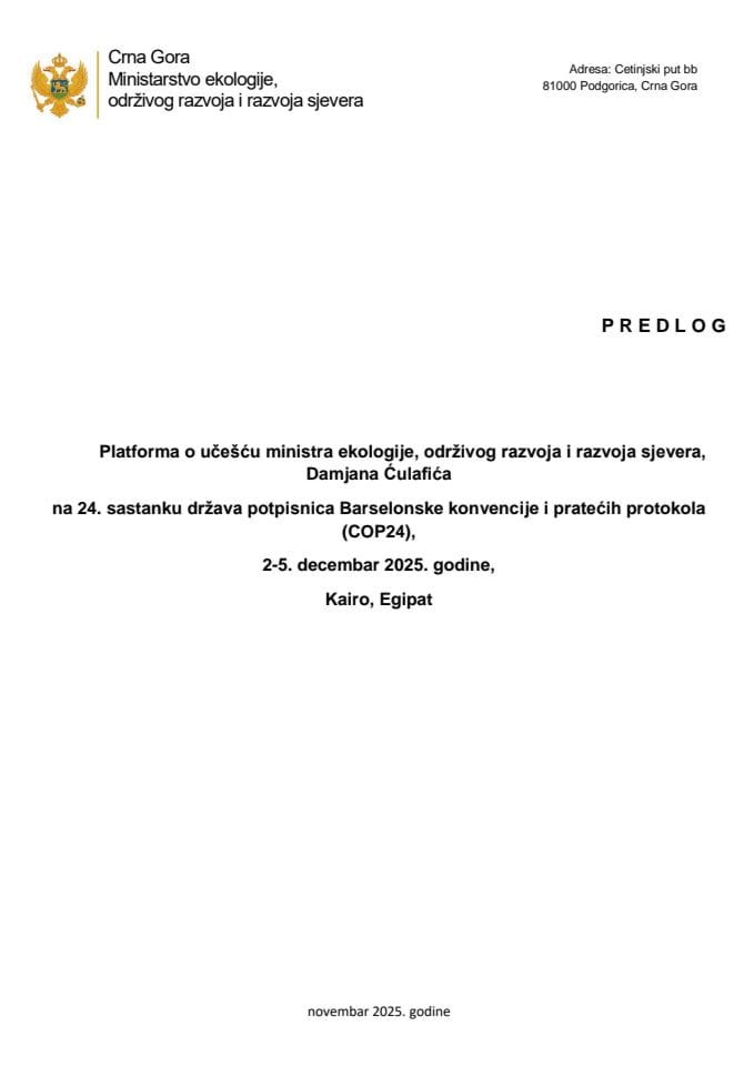 Predlog platforme o učešću ministra ekologije, održivog razvoja i razvoja sjevera, Damjana Ćulafića na 24. sastanku država potpisnica Barselonske konvencije i pratećih protokola ( COP24), 2-5. decembar 2025. godine, Kairo, Egipat