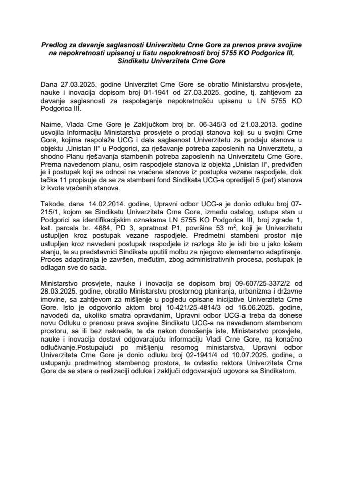 Predlog za davanje saglasnosti Univerzitetu Crne Gore za prenos prava svojine na nepokretnosti upisanoj u list nepokretnosti broj 5755 KO Podgorica III, Sindikatu Univerziteta Crne Gore