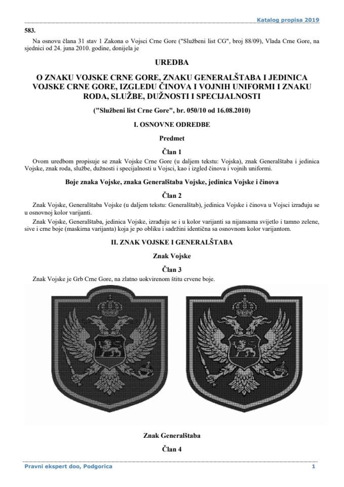 Uredba o znaku Vojske Crne Gore znaku generalštaba i jedinica Vojske Crne Gore izgledu činova i vojnih uniformi i znaku roda službe dužnosti i specijalnosti