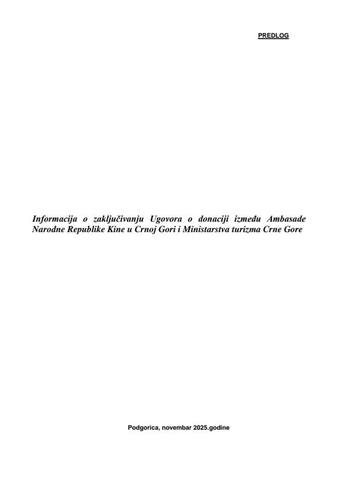 Informacija o zaključivanju Ugovora o donaciji između Ambasade Narodne Republike Kine u Crnoj Gori i Ministarstva turizma Crne Gore s Predlogom ugovora