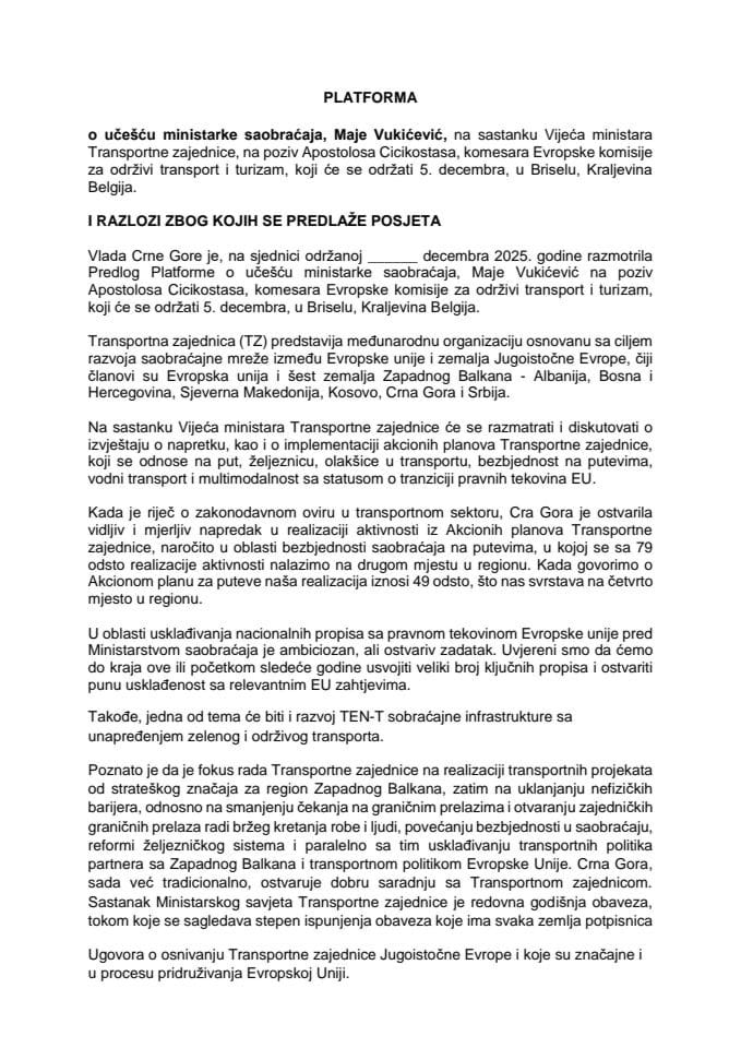 Predlog platforme o učešću ministarke saobraćaja, Maje Vukićević, na sastanku Vijeća ministara Transportne zajednice, na poziv Apostolosa Cicikostasa, komesara Evropske komisije za održivi transport i turizam, koji će se održati 5. decembra 2025. godine