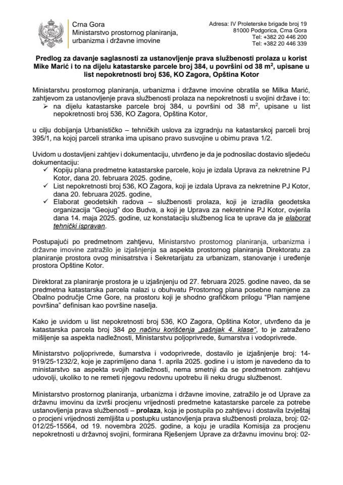 Predlog za davanje saglasnosti za ustanovljenje prava službenosti prolaza u korist Milke Marić i to na dijelu katastarske parcele broj 384, u površini od 38 m², upisane u list nepokretnosti broj 536, KO Zagora, Opština Kotor s Predlogom ugovora