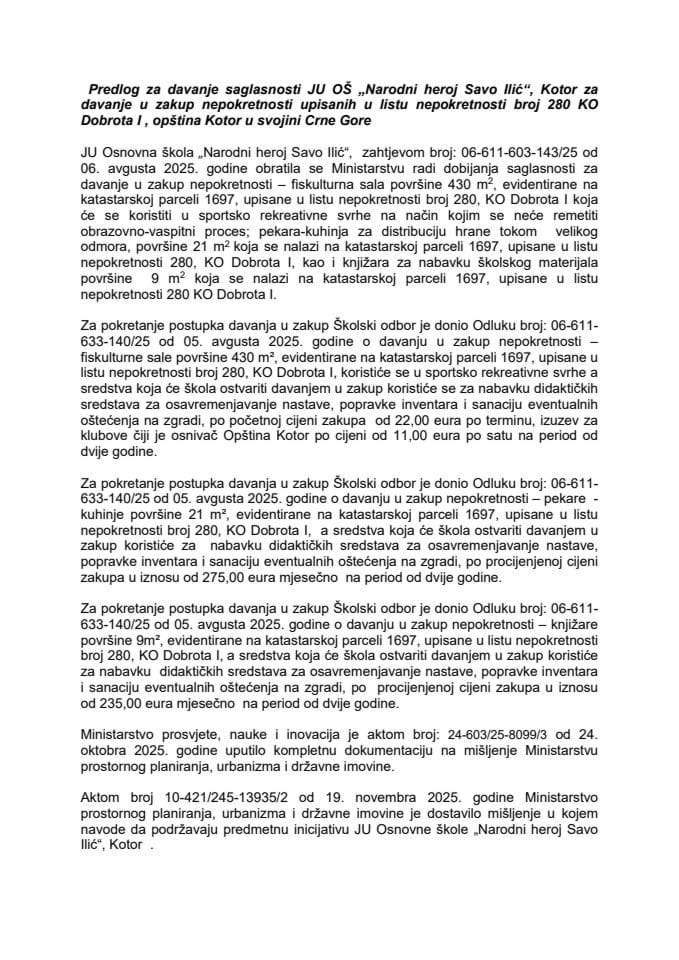 Predlog za davanje saglasnosti JU OŠ „Narodni heroj Savo Ilić“ Kotor, za davanje u zakup nepokretnosti upisanih u listu nepokretnosti broj 280, KO Dobrota I, opština Kotor, u svojini Crne Gore