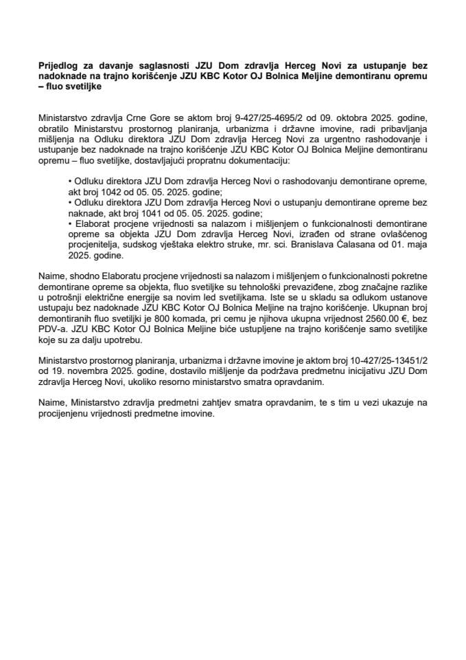 Predlog za davanje saglasnosti JZU Dom zdravlja Herceg Novi za ustupanje bez nadoknade na trajno korišćenje JZU KBC Kotor OJ Bolnica Meljine demontiranu opremu - fluo svetiljke