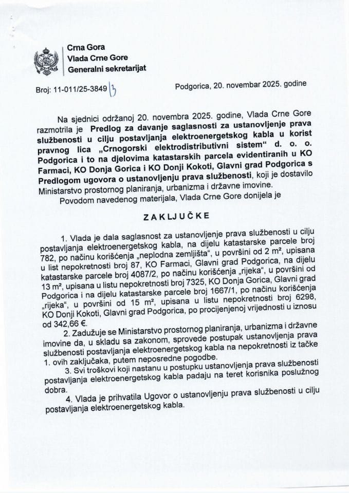Предлог за давање сагласности за установљење права службености у циљу постављања електроенергетског кабла у корист правног лица „Црногорски електродистрибутивни систем“ и то на дјеловима катастарских парцела евидентираних у КО Фармаци... - Закључци