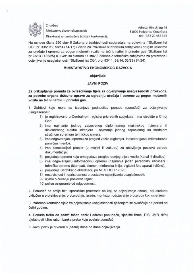 Javni poziv za prikupljanje ponuda za ovlašćivanje tijela za ocjenjivanje usaglašenosti proizvoda,za potrebe organa državne uprave za ugradnju uređaja i opreme za pogon motornih vozila na tečni naftni ili prirodni gas.