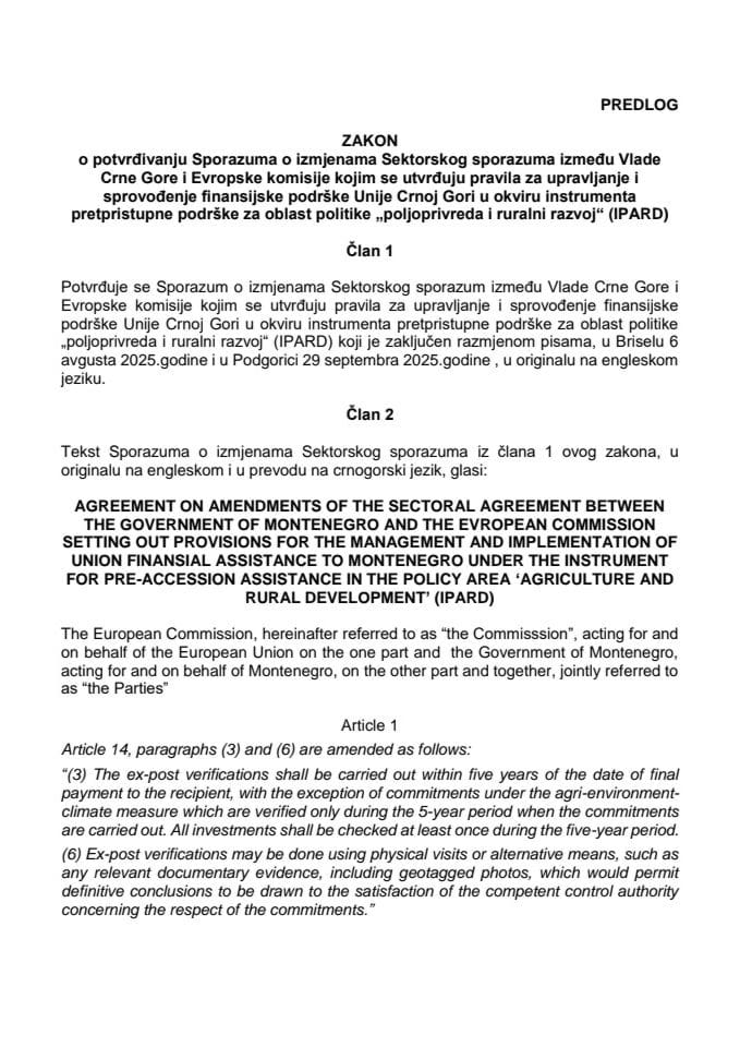 Predlog zakona o potvrđivanju Sporazuma o izmjenama Sektorskog sporazuma između Vlade CG i Evropske komisije kojim se utvrđuju pravila za upravljanje i sprovođenje finansijske podrške Unije CG za oblast politike „Poljoprivreda i ruralni razvoj“