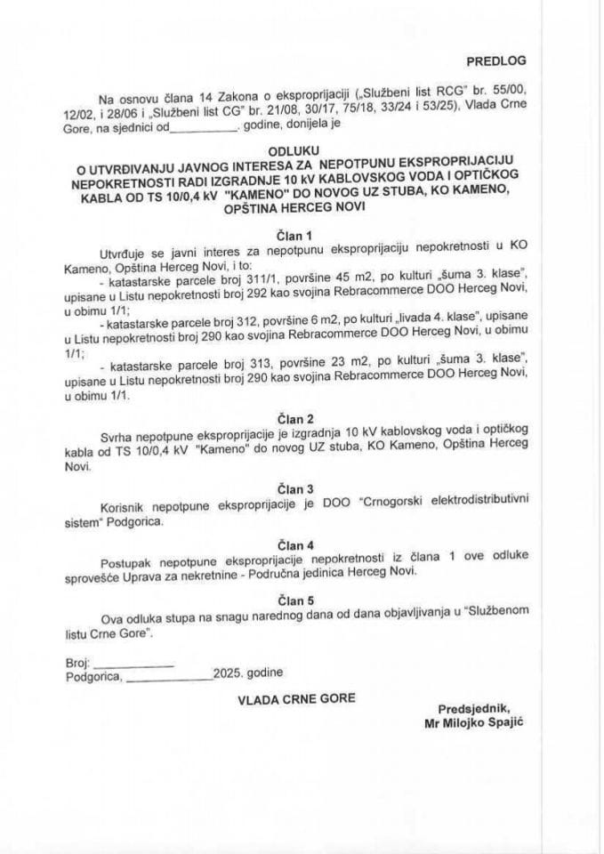 Predlog odluke o utvrđivanju javnog interesa za nepotpunu eksproprijaciju nepokretnosti radi izgradnje 10 kV kablovskog voda i optičkog kabla od TS 10/0,4 kV „Kameno“ do novog UZ stuba, KO Kameno, Opština Herceg Novi