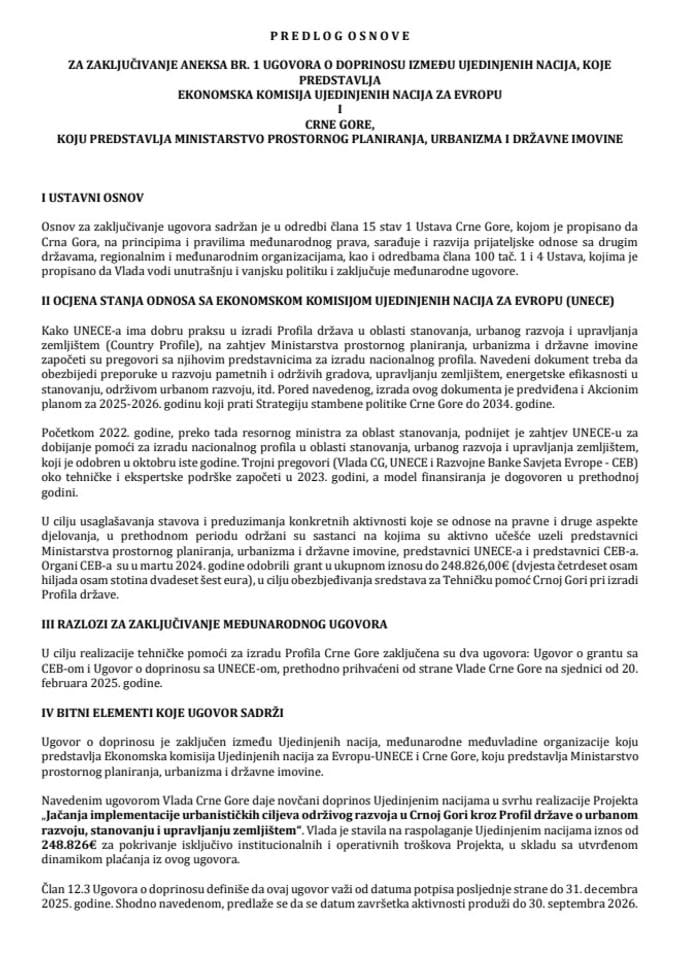 Predlog osnove za zaključivanje Aneksa br. 1 Ugovora o doprinosu između UN, koje predstavlja Ekonomska komisija UN za Evropu, i Crne Gore, koju predstavlja Ministarstvo prostornog planiranja, urbanizma i drzavne imovine s Predlogom aneksa br. 1