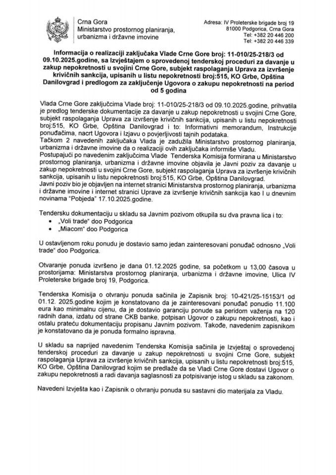 Informacija o realizaciji zaključaka Vlade broj: 11-010/25-218/3 od 09.10.2025. godine sa Izvještajem o sprovedenoj tenderskoj proceduri za davanje u zakup nepokretnosti u svojini Crne Gore, subjekt raspolaganja Uprava za izvršenje krivičnih sankcija