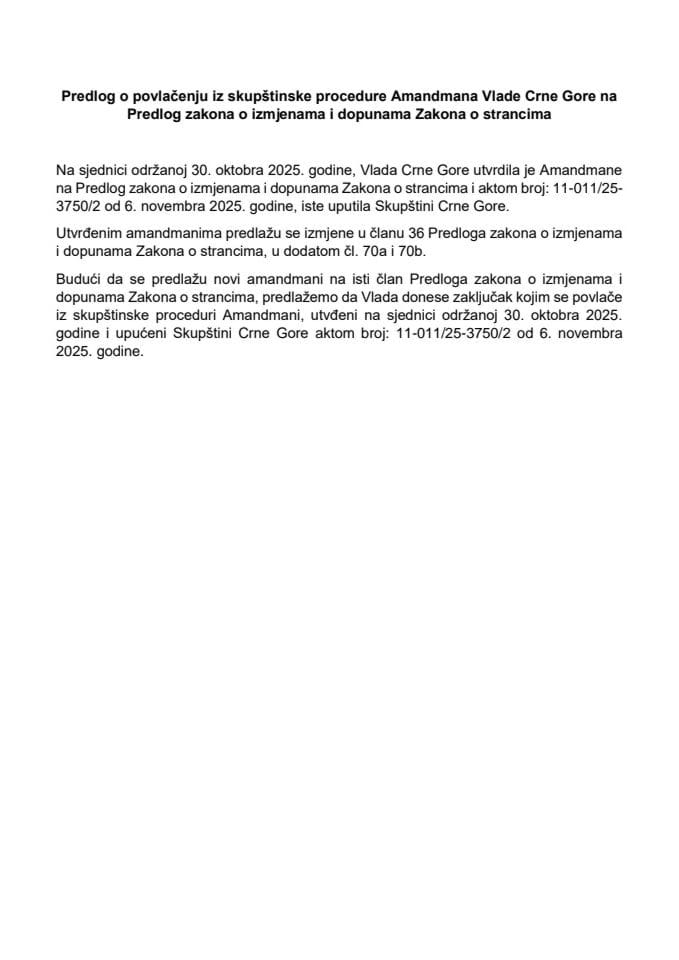 Predlog o povlačenju iz skupštinske procedure amandmana na Predlog zakona o izmjenama i dopunama Zakona o strancima, koje je Vlada utvrdila 30. oktobra 2025. godine