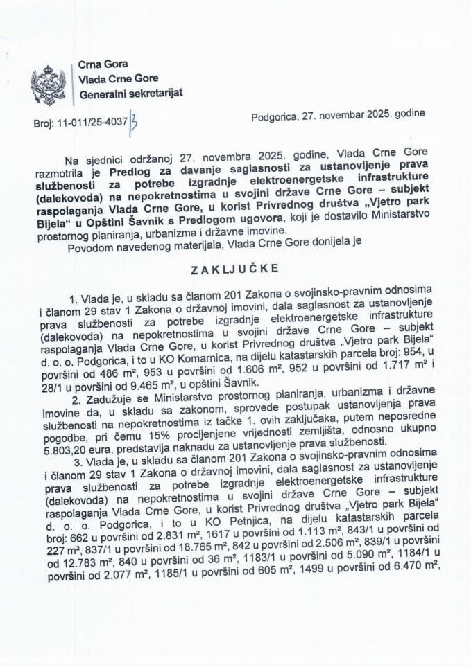 Предлог за давање сагласности за установљење права службености за потребе изградње електро енергетске инфраструктуре на непокретностима у својини ЦГ - субјект располагања Влада Црне Горе у корист привредног друштва „Вјетро парк Бијела“ - Закључци
