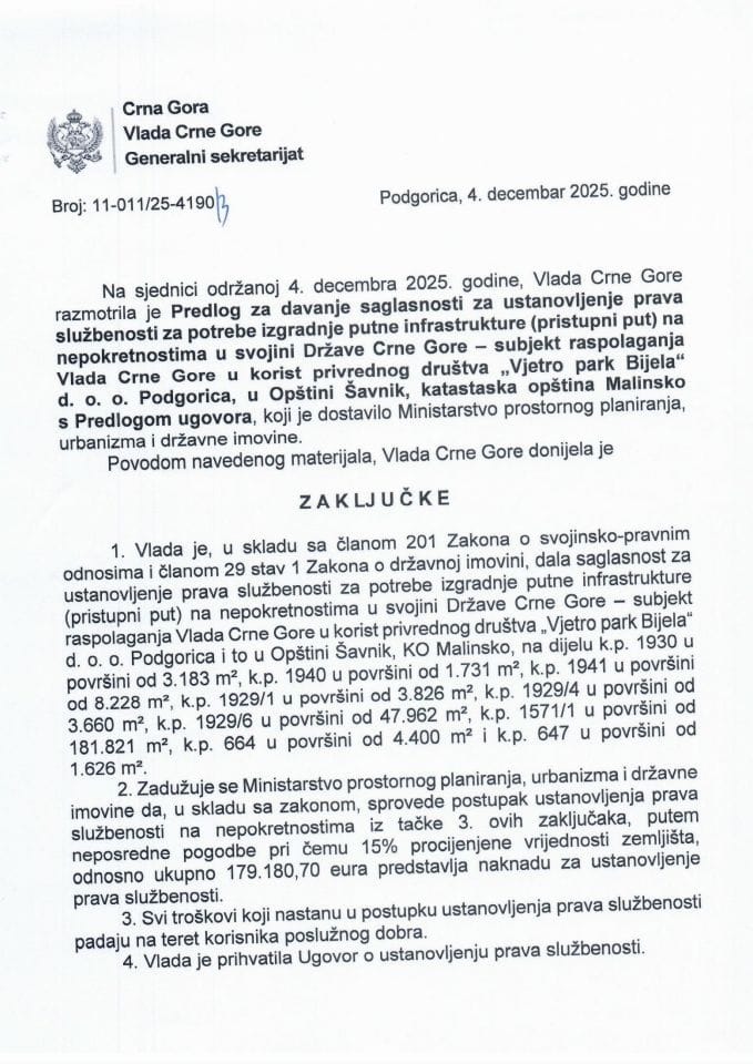 Predlog za davanje saglasnosti za ustanovljenje prava službenosti, za potrebe izgradnje putne infrastrukture (pristupni put) na nepokretnostima u svojini Države CG - subjekt raspolaganja Vlada CG u korist privrednog društva „Vjetro park Bijela“ - Zaključci