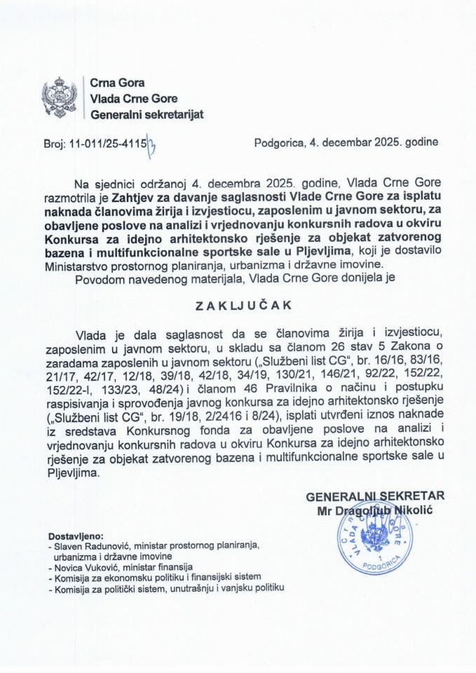 Zahtjev za davanje saglasnosti Vlade Crne Gore za isplatu naknada članovima žirija i izvjestiocu, zaposlenim u javnom sektoru, za obavljene poslova u okviru Konkursa za idejno arhitektonsko rješenje za objekat zatvorenog bazena u Pljevljima - Zaključci