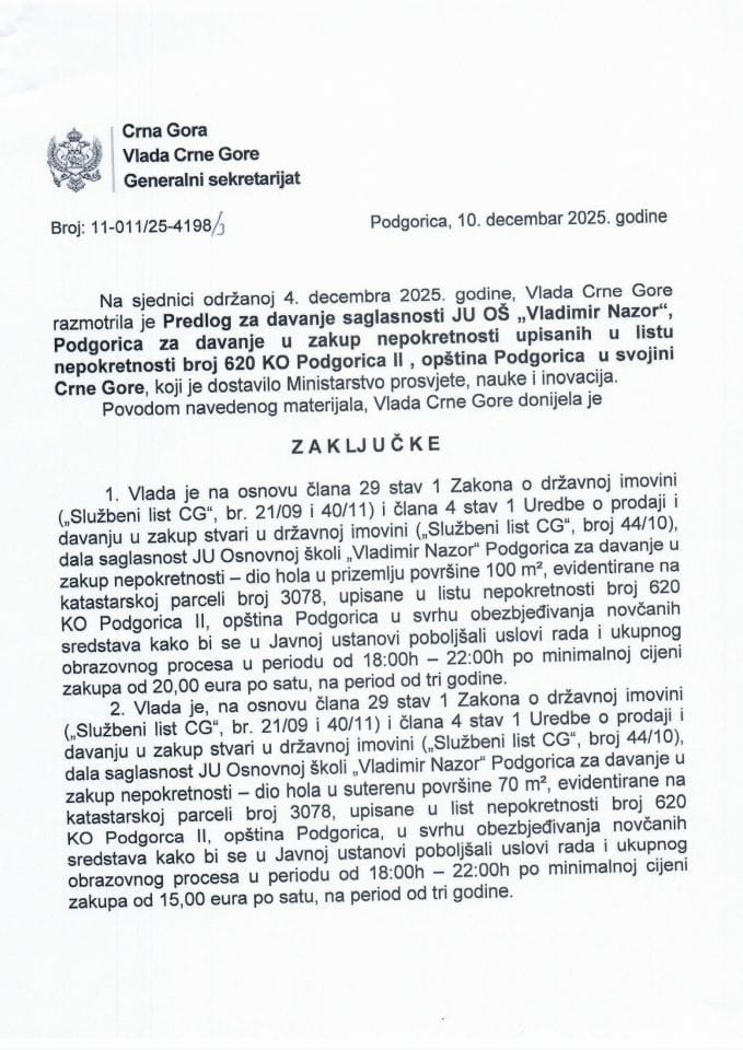 Predlog za davanje saglasnosti JU OŠ „Vladimir Nazor“, Podgorica za davanje u zakup nepokretnosti upisanih u listu nepokretnosti broj 620 KO Podgorica II, opština Podgorica u svojini Crne Gore - Zaključci