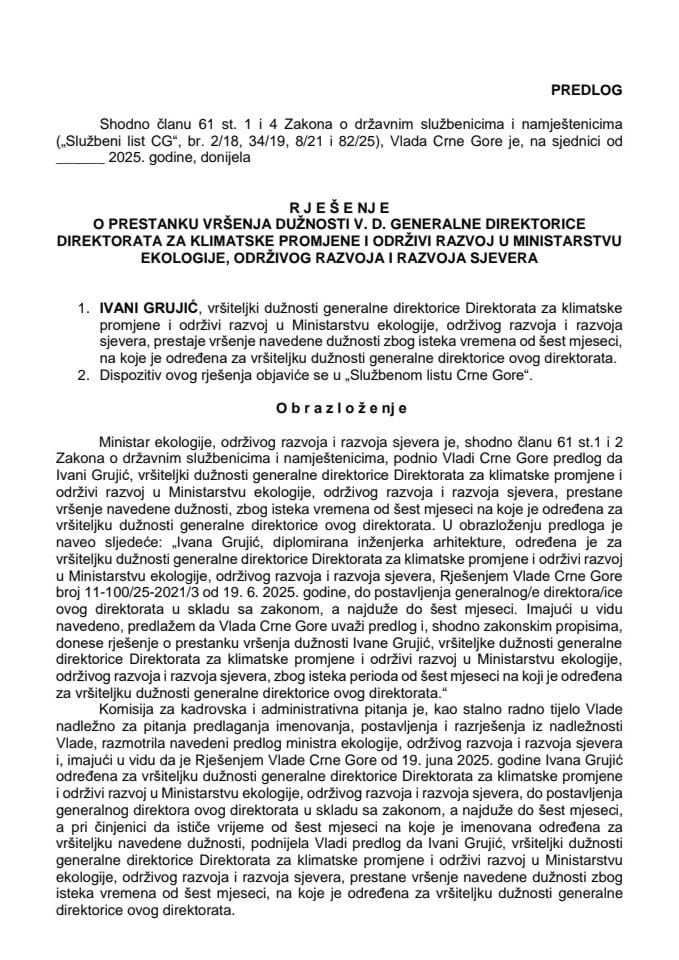 Предлог за престанак вршења дужности в. д. генералне директорице Директората за климатске промјене и одрживи развој у Министарству екологије, одрживог развоја и развоја сјевера