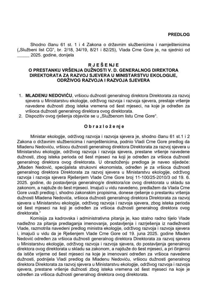 Предлог за престанак вршења дужности в. д. генералног директора Директората за развој сјевера у Министарству екологије, одрживог развоја и развоја сјевера