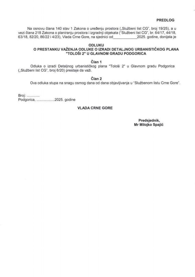 Предлог одлуке о престанку важења Одлуке о изради Детаљног урбанистичког плана „Толоши 2“ у Главном граду Подгорица и Предлог одлуке о престанку важења Одлуке о одређивању руководиоца израде Детаљног урбанистичког плана „Толоши 2“