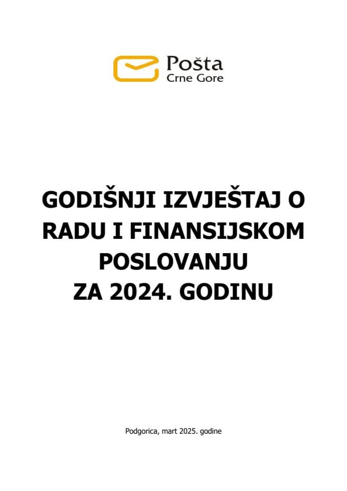 Годишњи извјештај о раду и финансијском пословању Поште Црне Горе а.д. Подгорица за 2024. годину