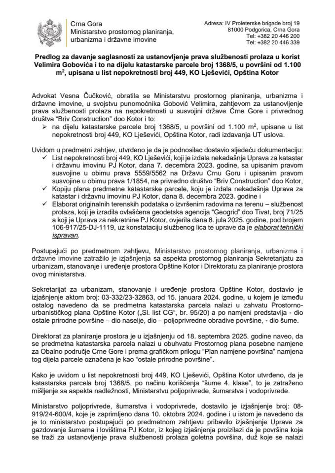 Предлог за давање сагласности за установљење права службености пролаза у корист Велимира Гобовића и то на дијелу катастарске парцеле број 1368/5, у површини од 1.100 m2, уписана у лист непокретности број 449, КО Љешевићи, Општина Котор