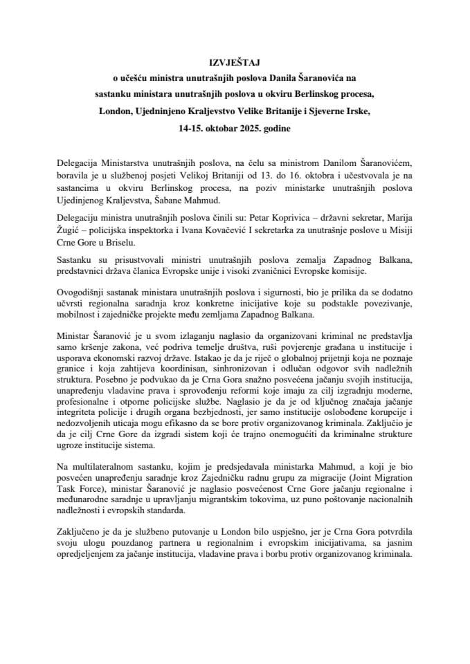 Izvještaj o učešću ministra unutrašnjih poslova Danila Šaranovića na sastanku ministara unutrašnjih poslova u okviru Berlinskog procesa, London, Ujedinjeno Kraljevstvo Velike Britanije i Sjeverne Irske, 14-15. oktobar 2025. godine