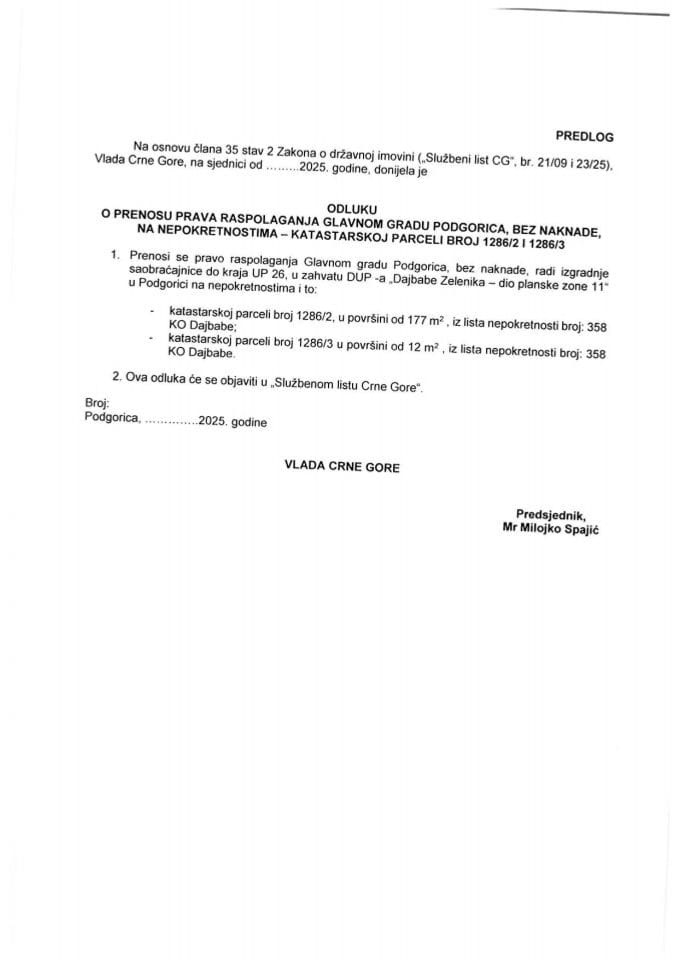 Предлог одлуке о преносу права располагања Главном граду Подгорица, без накнаде, на непокретностима – катастарској парцели број 1286/2 и 1286/3