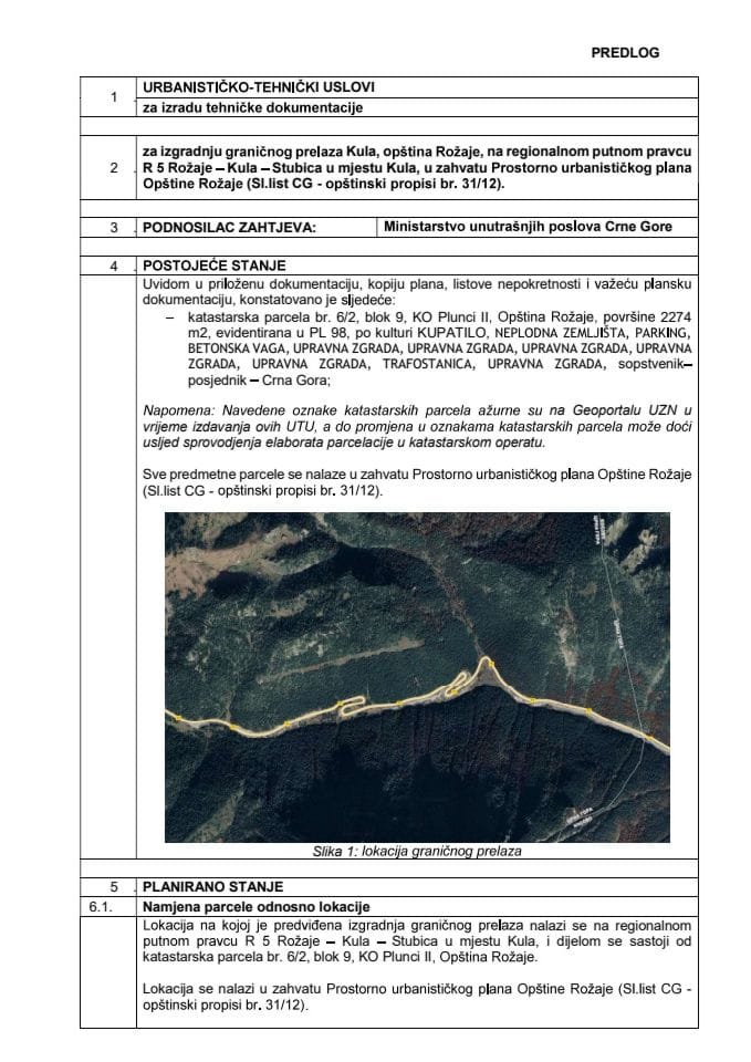 Предлог урбанистичко-техничких услова за израду техничке документације за изградњу граничног прелаза Кула, општина Рожаје, на регионалном путном правцу Р 5 Рожаје - Кула - Стубица у мјесту Кула, по захтјеву Министарства унутрашњих послова