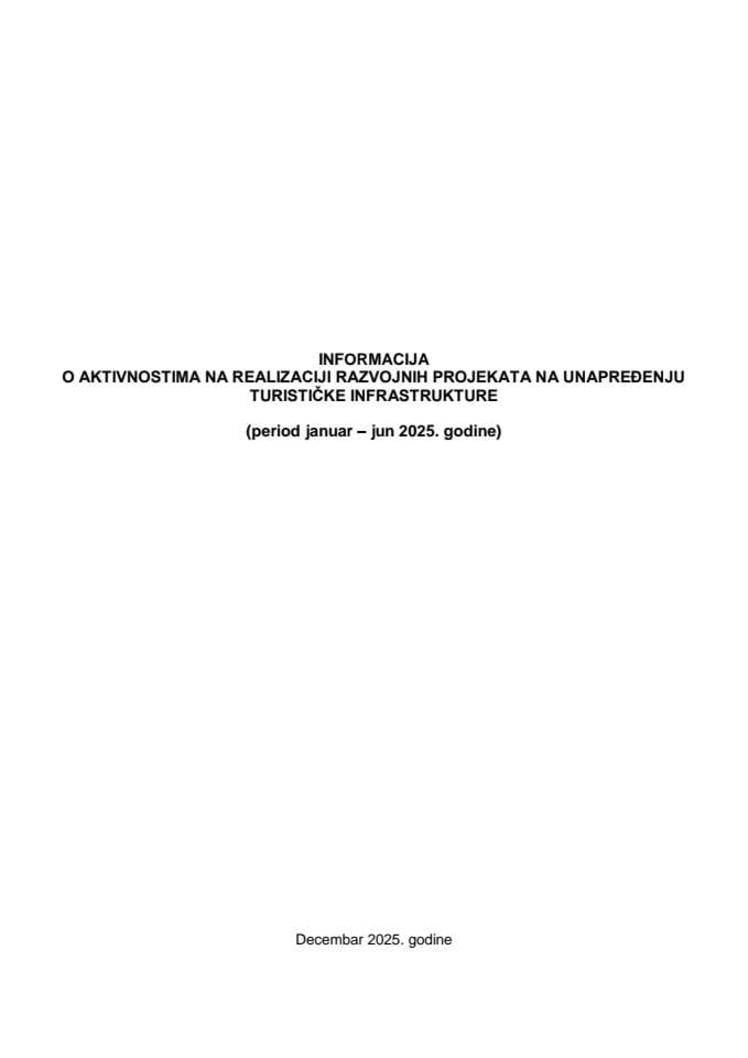 Информација о активностима на реализацији развојних пројеката на унапређењу туристичке инфраструктуре за период јануар - јун 2025. године