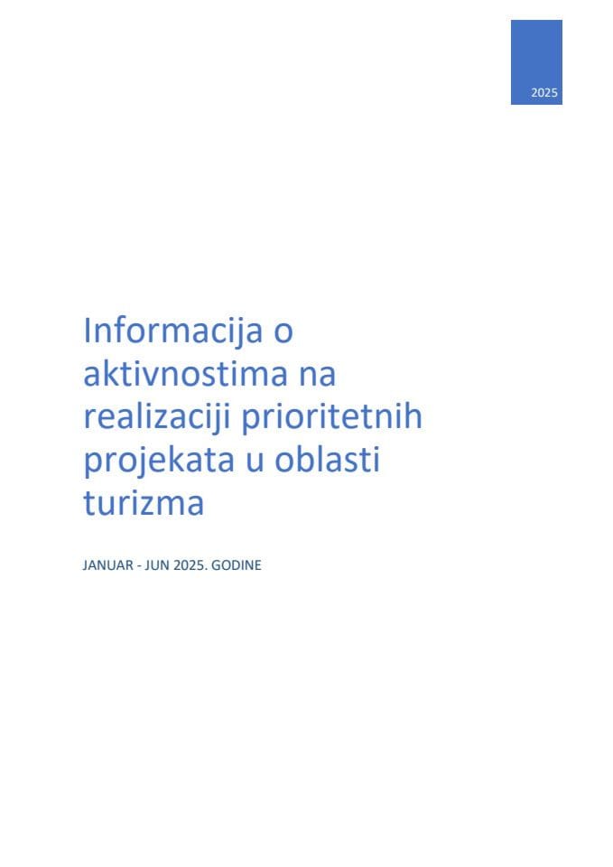 Информација о активностима на реализацији приоритетних пројеката из области туризма, за период јануар - јун 2025. године