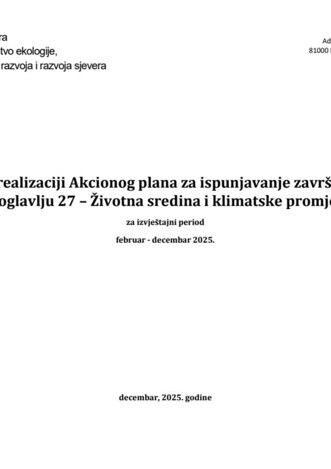 Извјештај о реализацији Акционог плана за испуњавање завршних мјерила у Поглављу 27 - Животна средина и климатске промјене, за извјештајни период фебруар - децембар 2025. године