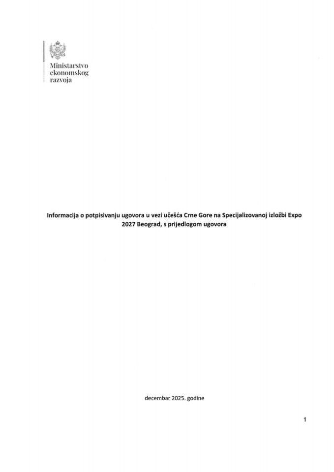 Информација о потписивању уговора у вези учешћа Црне Горе на Специјализованој изложби Expo 2027 Београд с Предлогом уговора