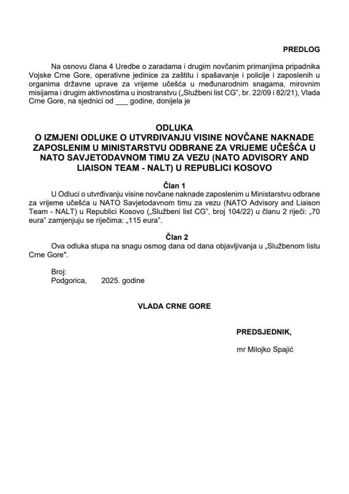 Предлог одлуке о измјени Одлуке о утврђивању висине новчане накнаде запосленим у Министарству одбране за вријеме учешћа у NATO савјетодавном тиму за везу (Nato Advisory and Liaison Team - NALT) у Републици Косово