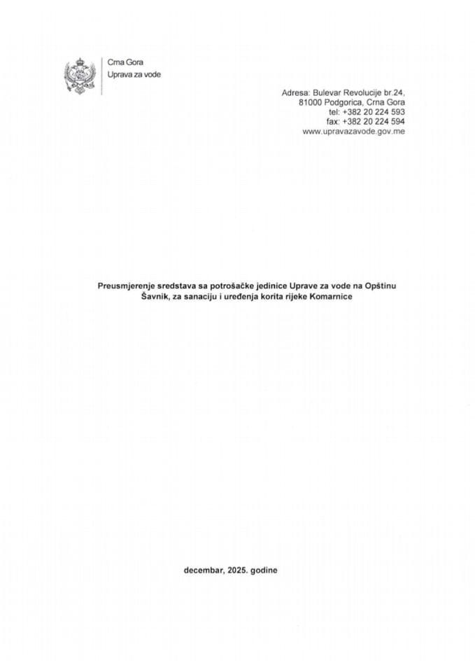 Предлог за преусмјерење средстава са потрошачке јединице Управа за воде на Општину Шавник, за санацију и уређење корита ријеке Комарнице