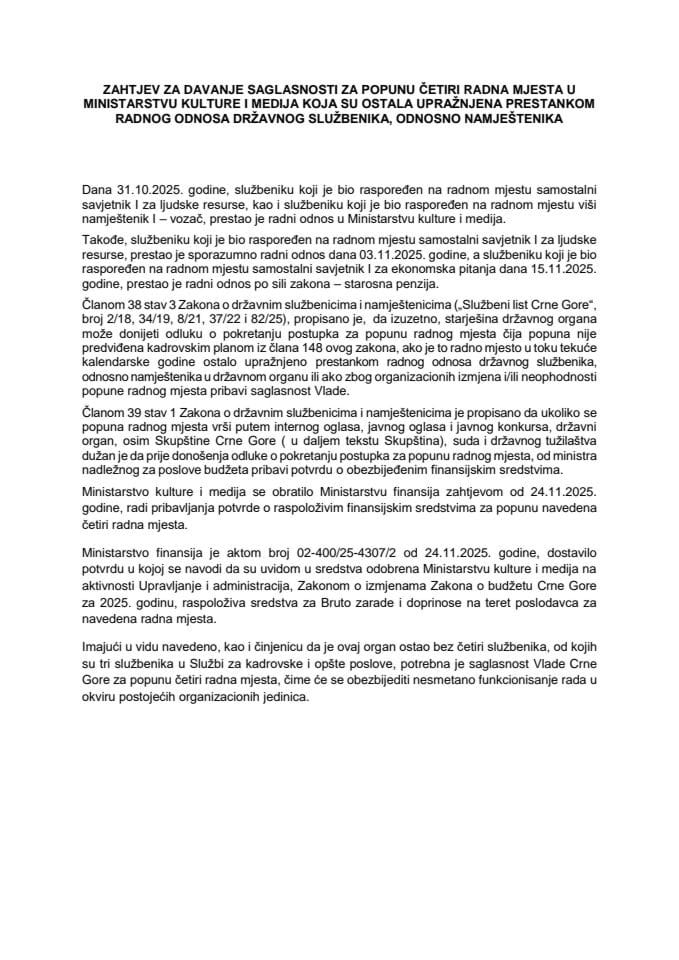 Захтјев за давање сагласности за попуну четири радна мјеста у Министарству културе и медија која су остала упражњена престанком радног односа државног службеника, односно намјештеника