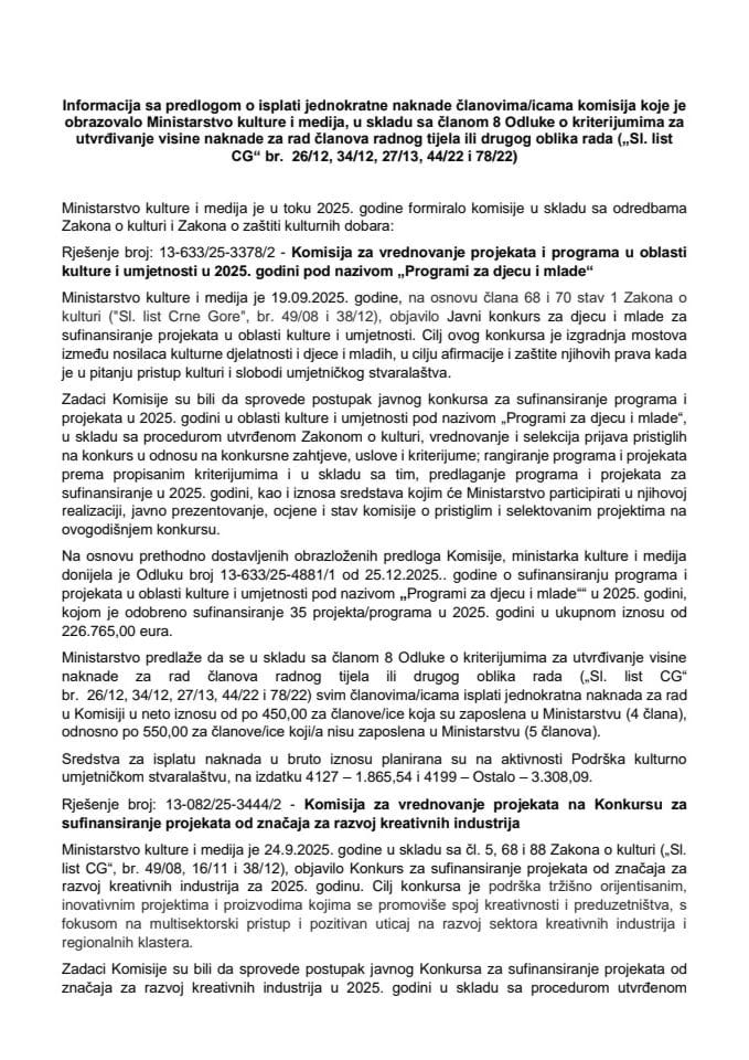 Информација са предлогом о исплати једнократне накнаде члановима/ицама комисија које је образовало Министарство културе и медија, у складу са чланом 8 Одлуке о критеријумима за утврђивање висине накнаде за рад члана радног тијела или другог облика рада