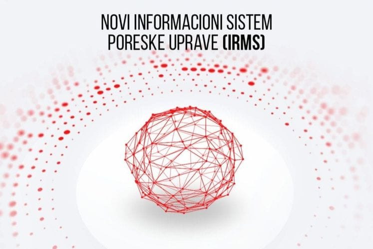 VAŽNO OBAVJEŠTENJE U VEZI SA POČETKOM PRIMJENE NOVOG INTEGRISANOG
IT SISTEMA PORESKE UPRAVE (IRMS)