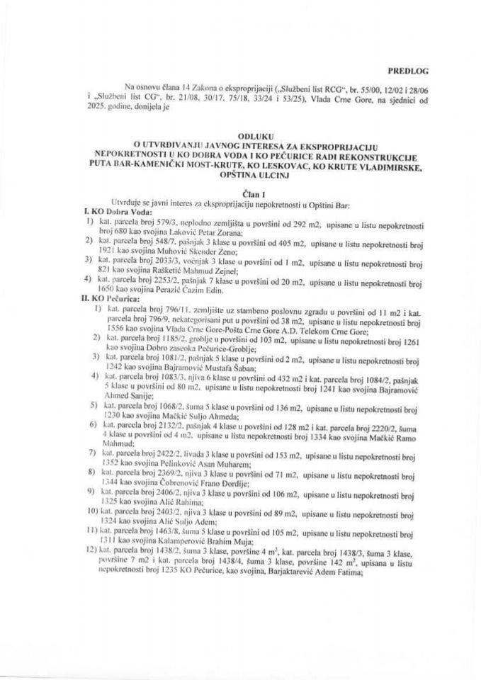 Predlog odluke o utvrđivanju javnog interesa za eksproprijaciju nepokretnosti u KO Dobra Voda i KO Pečurice radi rekonstrukcije puta Bar-Kamenički most-Krute, KO Leskovac, KO Krute Vladimirske, Opština Ulcinj