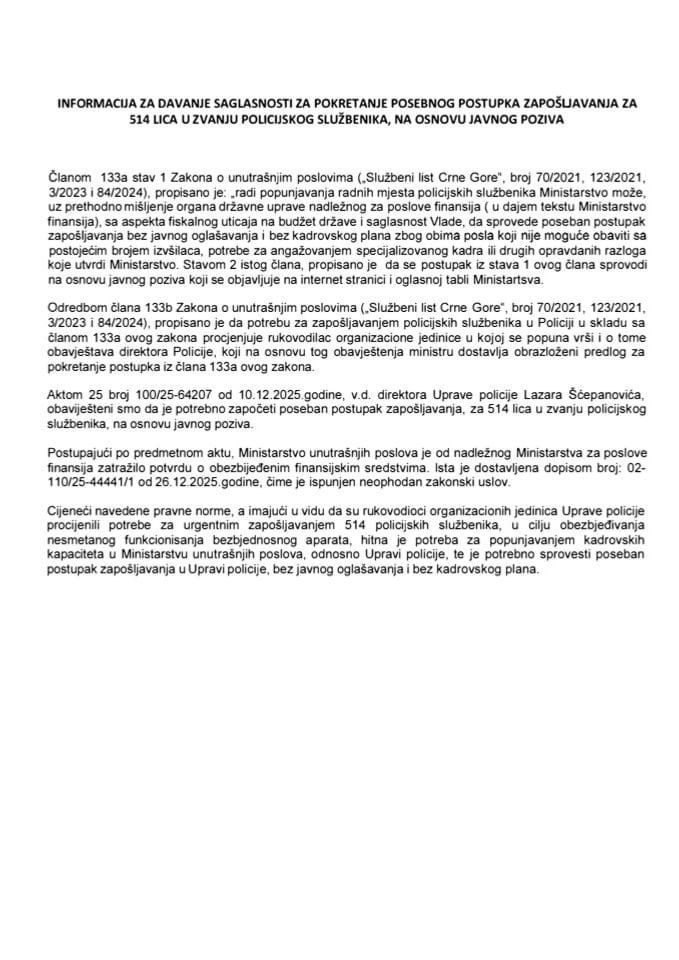 Informacija za davanje saglasnosti za pokretanje posebnog postupka zapošljavanja za 514 lica u zvanju policijskog službenika, na osnovu Javnog poziva