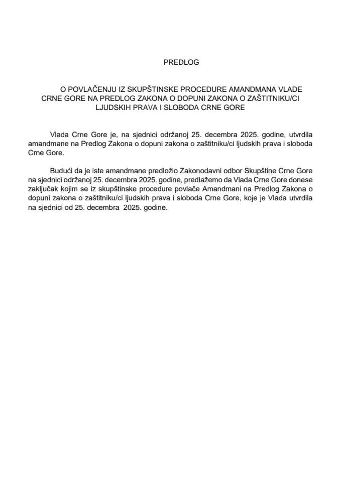 Predlog o povlačenju iz skupštinske procedure amandmana Vlade Crne Gore na Predlog zakona o dopuni Zakona o zaštitniku/ci ljudskih prava i sloboda Crne Gore