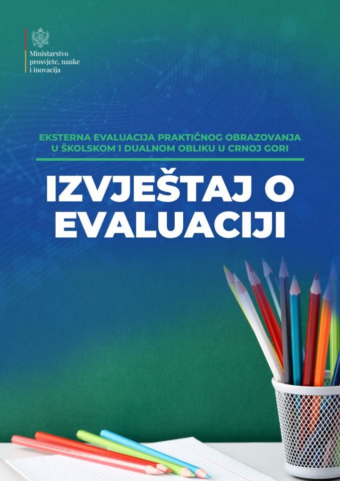 Izvještaj o eksternoj evaluaciji praktičnog obrazovanja u školskom i dualnom obliku