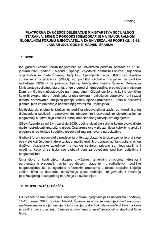 Predlog platforme za učešće crnogorske delegacije koju predvodi ministar socijalnog staranja, brige o porodici i demografije, Damir Gutić, na predstojećem Inauguralnom Globalnom forumu njegovatelja za univerzalnu podršku