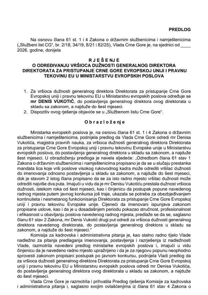 Predlog za određivanje vršioca dužnosti generalnog direktora Direktorata za pristupanje Crne Gore Evropskoj uniji i pravnu tekovinu EU u Ministarstvu evropskih poslova