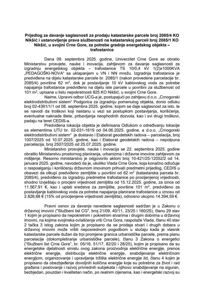 Predlog za davanje saglasnosti za prodaju katastarske parcele broj 2085/4 KO Nikšić i ustanovljenje prava službenosti na katastarskoj parceli broj 2085/1 KO Nikšić, u svojini Crne Gore, za potrebe gradnje energetskog objekta – trafostanice