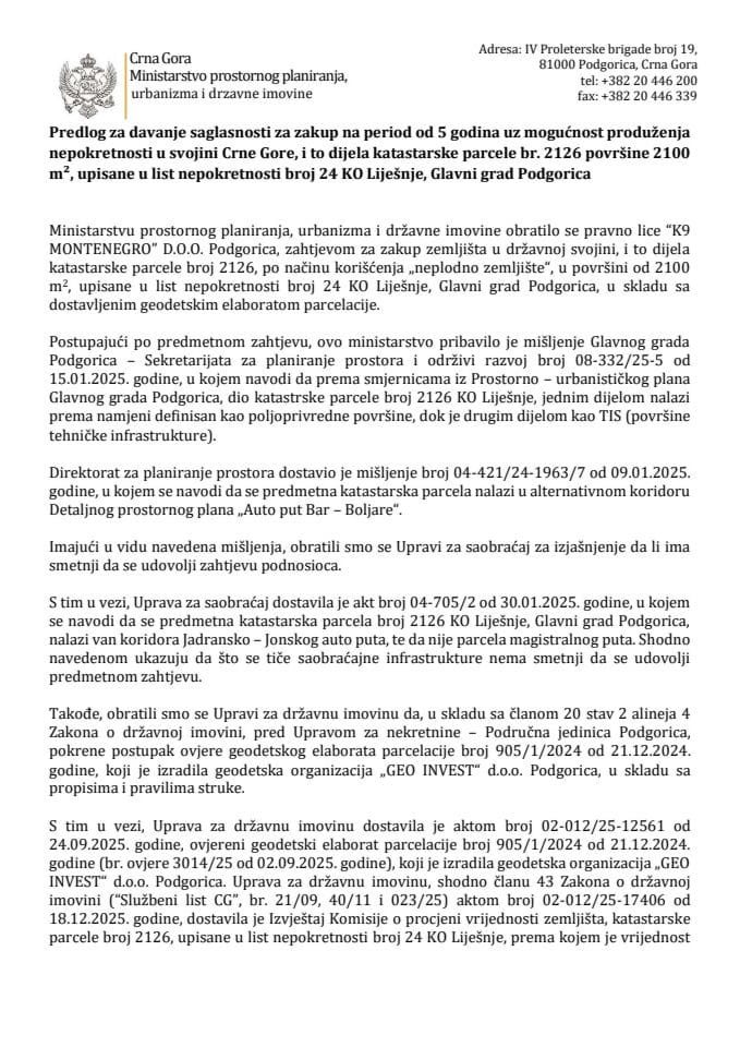 Predlog za davanje saglasnosti za zakup na period od 5 godina uz mogućnost produženja nepokretnosti u svojini Crne Gore, i to dijela katastarske parcele br. 2126 površine 2100 m², upisane u list nepokretnosti broj 24 KO Liješnje
